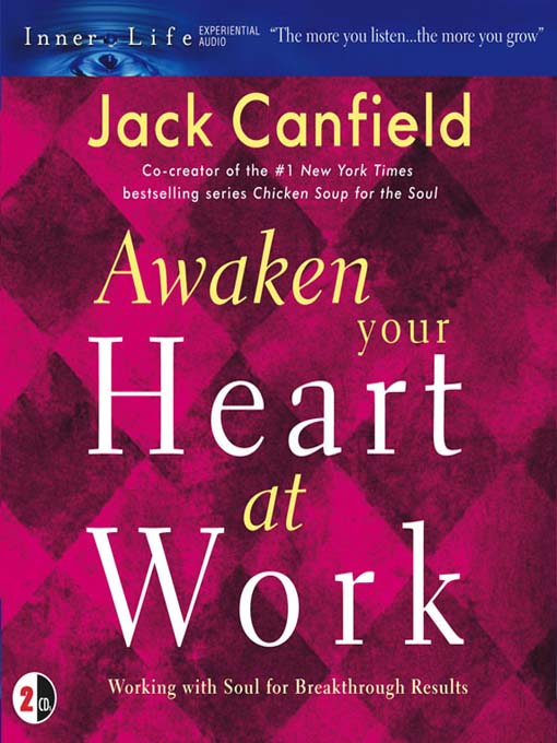 Title details for Awaken Your Heart at Work by Jack Canfield - Available